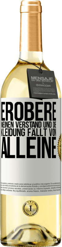 29,95 € | Weißwein WHITE Ausgabe Erobere meinen Verstand und die Kleidung fällt von alleine Weißes Etikett. Anpassbares Etikett Junger Wein Ernte 2024 Verdejo