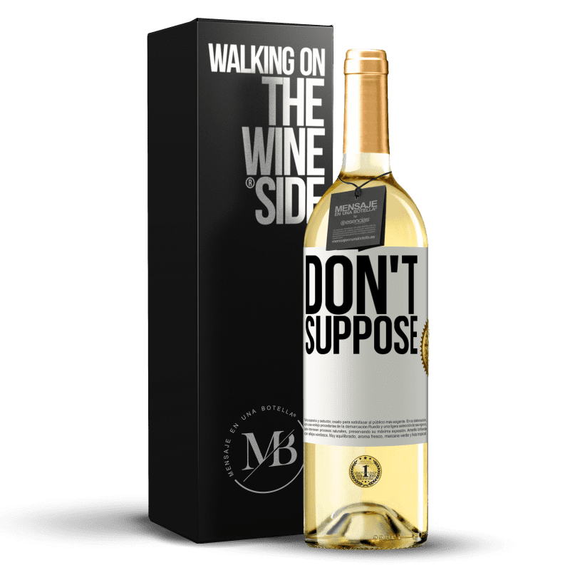 29,95 € Free Shipping | White Wine WHITE Edition Do not suppose White Label. Customizable label Young wine Harvest 2023 Verdejo
