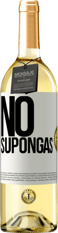 29,95 € | Vino Blanco Edición WHITE No supongas Etiqueta Blanca. Etiqueta personalizable Vino joven Cosecha 2024 Verdejo