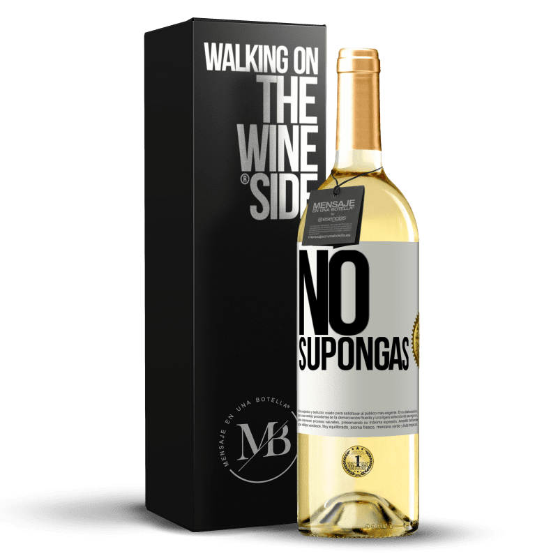 29,95 € Envío gratis | Vino Blanco Edición WHITE No supongas Etiqueta Blanca. Etiqueta personalizable Vino joven Cosecha 2024 Verdejo