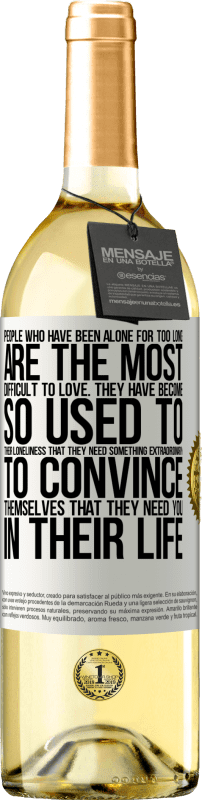 29,95 € 免费送货 | 白葡萄酒 WHITE版 一个人呆了太久的人是最难爱的人。他们已经习惯了孤独，以至于需要一些非凡的东西来说服自己，他们一生中都需要你 白标. 可自定义的标签 青年酒 收成 2025 Verdejo