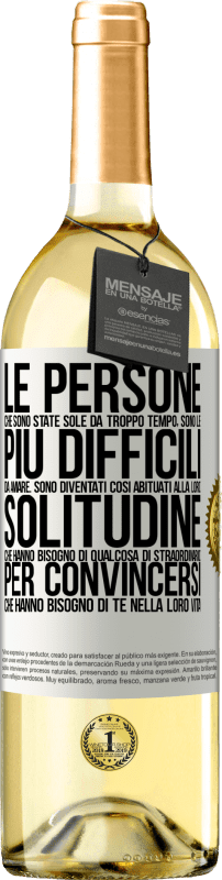 29,95 € Spedizione Gratuita | Vino bianco Edizione WHITE Le persone che sono state sole da troppo tempo, sono le più difficili da amare. Sono diventati così abituati alla loro Etichetta Bianca. Etichetta personalizzabile Vino giovane Raccogliere 2025 Verdejo