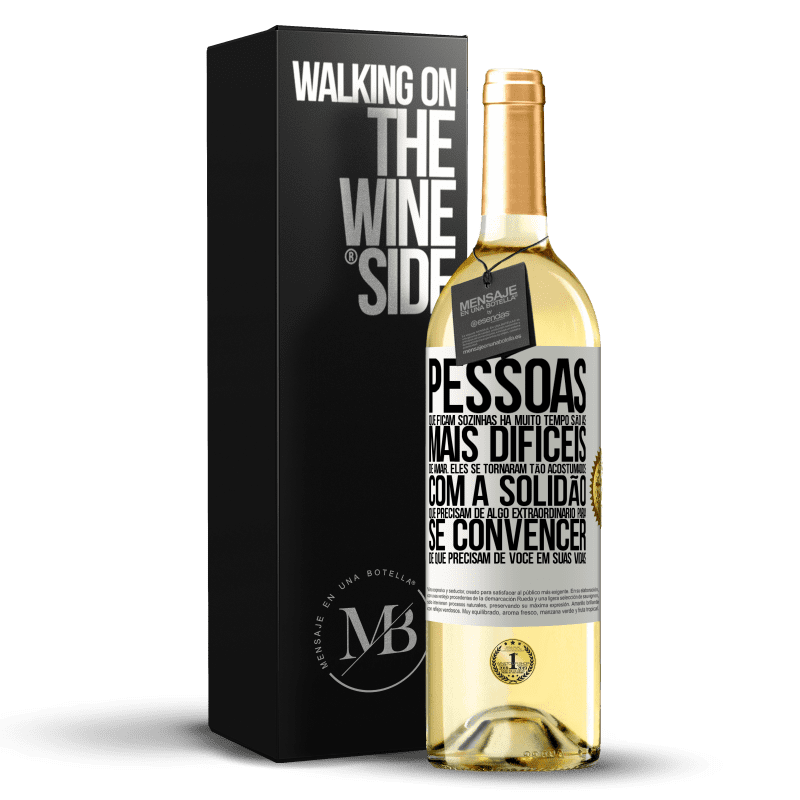 29,95 € Envio grátis | Vinho branco Edição WHITE Pessoas que ficam sozinhas há muito tempo são as mais difíceis de amar. Eles se tornaram tão acostumados com a solidão que Etiqueta Branca. Etiqueta personalizável Vinho jovem Colheita 2024 Verdejo