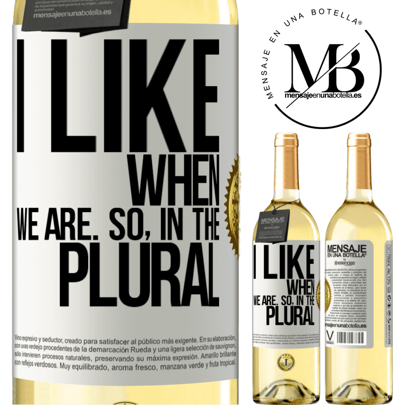 29,95 € Free Shipping | White Wine WHITE Edition I like when we are. So in the plural White Label. Customizable label Young wine Harvest 2022 Verdejo