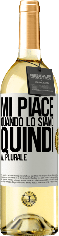 29,95 € | Vino bianco Edizione WHITE Mi piace quando lo siamo. Quindi al plurale Etichetta Bianca. Etichetta personalizzabile Vino giovane Raccogliere 2024 Verdejo