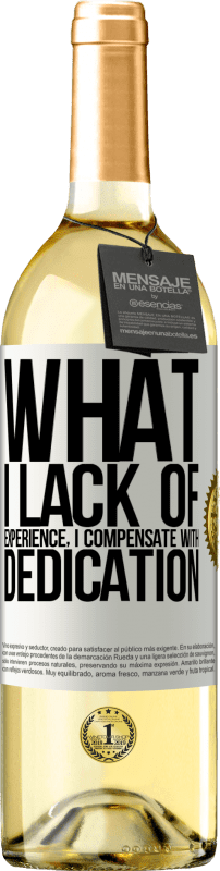 29,95 € | Белое вино Издание WHITE То, что мне не хватает опыта, я компенсирую самоотверженностью Белая этикетка. Настраиваемая этикетка Молодое вино Урожай 2023 Verdejo