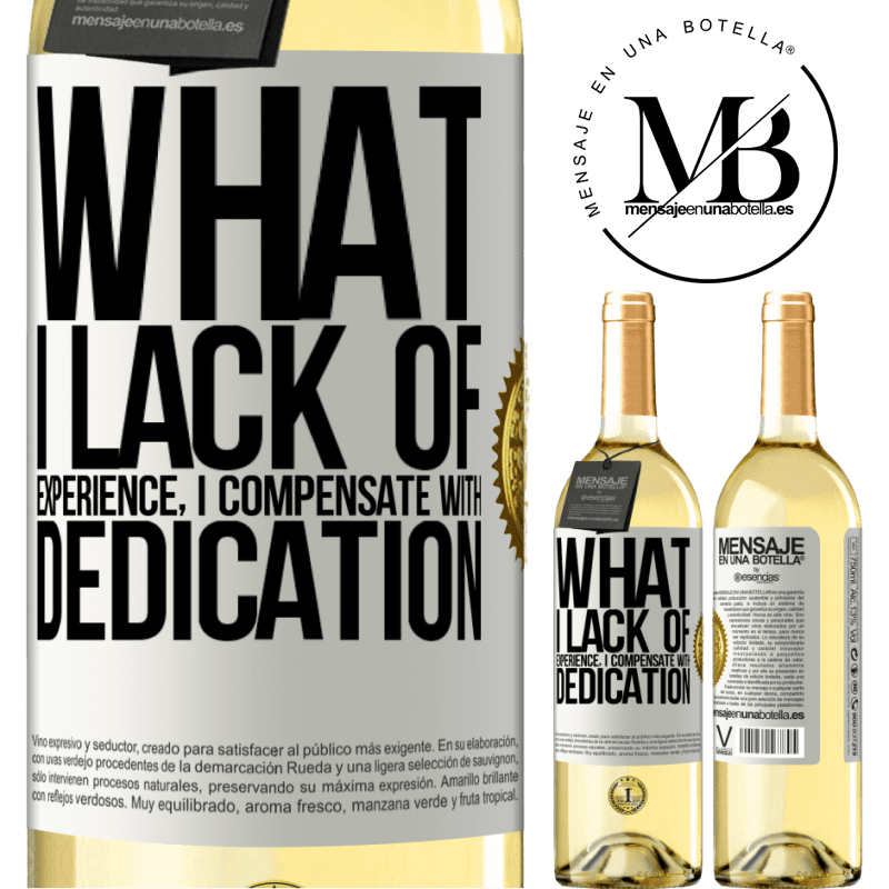 29,95 € Free Shipping | White Wine WHITE Edition What I lack of experience I compensate with dedication White Label. Customizable label Young wine Harvest 2022 Verdejo