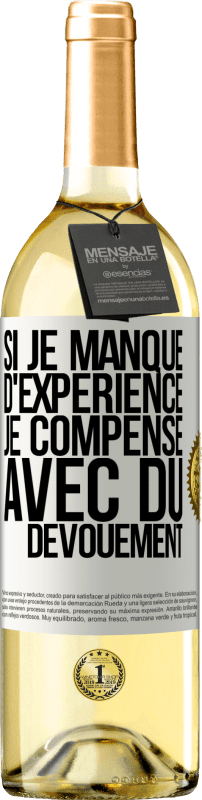 29,95 € | Vin blanc Édition WHITE Si je manque d'expérience, je compense avec du dévouement Étiquette Blanche. Étiquette personnalisable Vin jeune Récolte 2023 Verdejo
