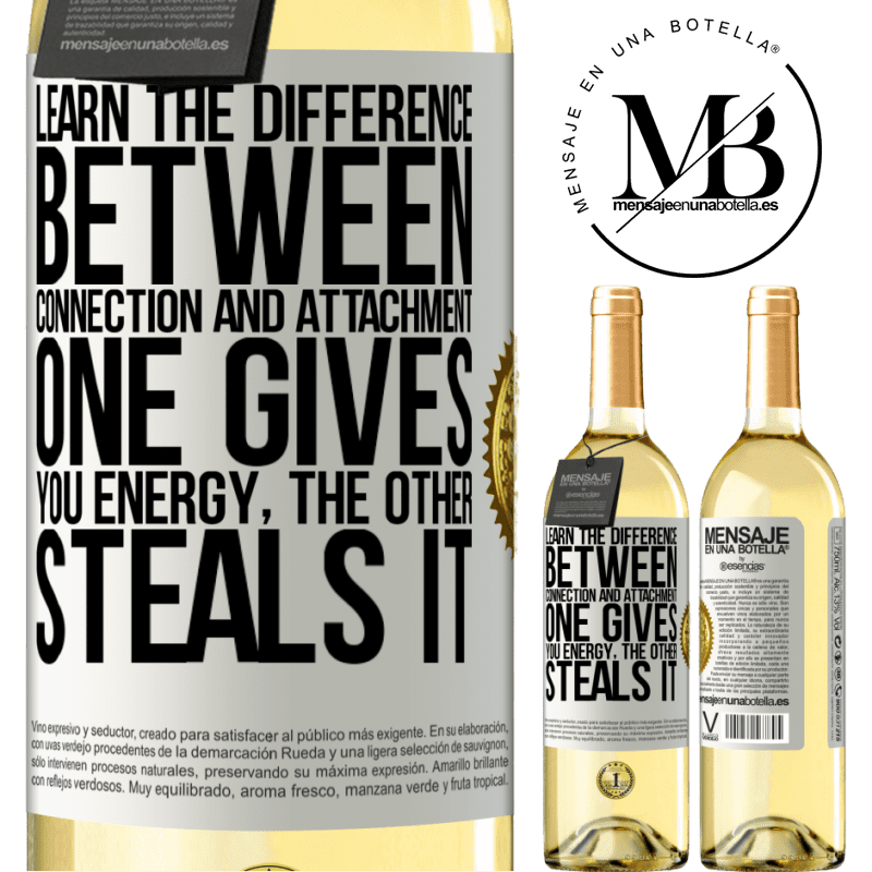 29,95 € Free Shipping | White Wine WHITE Edition Learn the difference between connection and attachment. One gives you energy, the other steals it White Label. Customizable label Young wine Harvest 2022 Verdejo