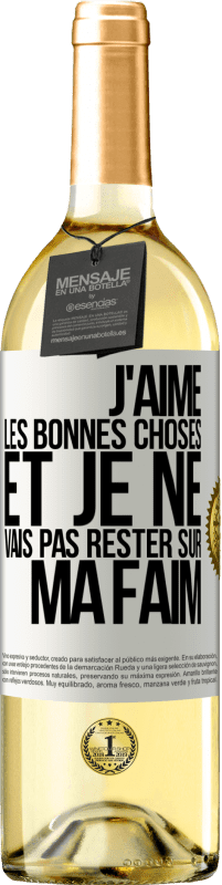 29,95 € Envoi gratuit | Vin blanc Édition WHITE J'aime les bonnes choses et je ne vais pas rester sur ma faim Étiquette Blanche. Étiquette personnalisable Vin jeune Récolte 2024 Verdejo