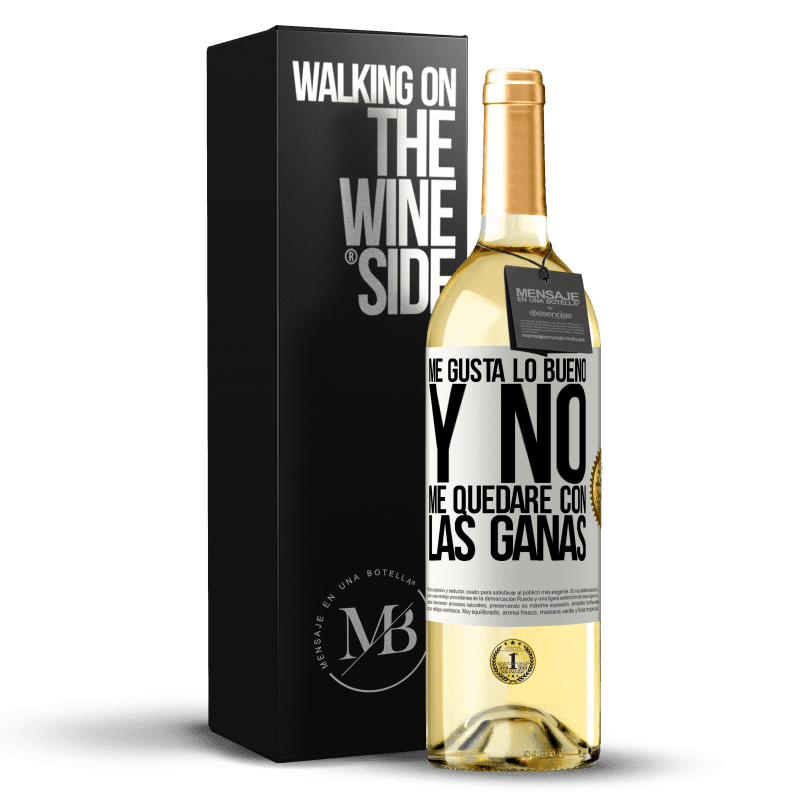 29,95 € Envío gratis | Vino Blanco Edición WHITE Me gusta lo bueno y no me quedaré con las ganas Etiqueta Blanca. Etiqueta personalizable Vino joven Cosecha 2025 Verdejo