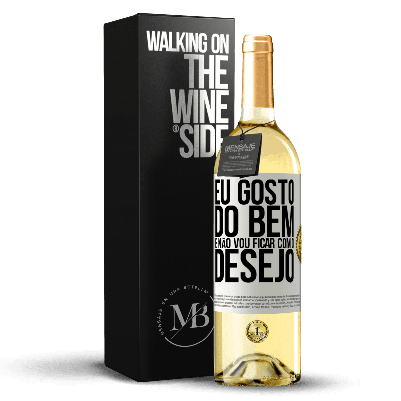 29,95 € Envio grátis | Vinho branco Edição WHITE Eu gosto do bem e não vou ficar com o desejo Etiqueta Branca. Etiqueta personalizável Vinho jovem Colheita 2024 Verdejo