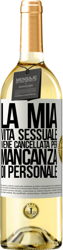 29,95 € | Vino bianco Edizione WHITE La mia vita sessuale viene cancellata per mancanza di personale Etichetta Bianca. Etichetta personalizzabile Vino giovane Raccogliere 2024 Verdejo