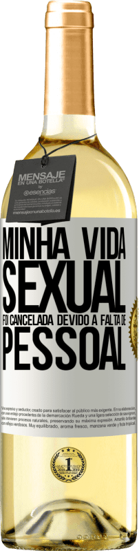 «Minha vida sexual foi cancelada devido à falta de pessoal» Edição WHITE