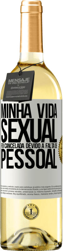 29,95 € | Vinho branco Edição WHITE Minha vida sexual foi cancelada devido à falta de pessoal Etiqueta Branca. Etiqueta personalizável Vinho jovem Colheita 2025 Verdejo