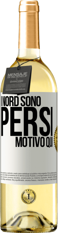 29,95 € Spedizione Gratuita | Vino bianco Edizione WHITE I nord sono persi. Motivo qui Etichetta Bianca. Etichetta personalizzabile Vino giovane Raccogliere 2025 Verdejo