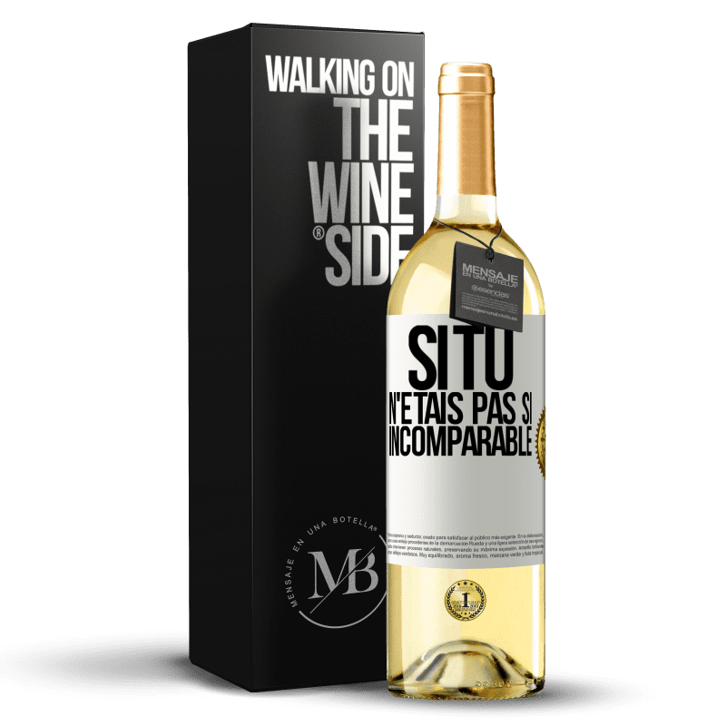 29,95 € Envoi gratuit | Vin blanc Édition WHITE Si tu n'étais pas si ... incomparable Étiquette Blanche. Étiquette personnalisable Vin jeune Récolte 2024 Verdejo