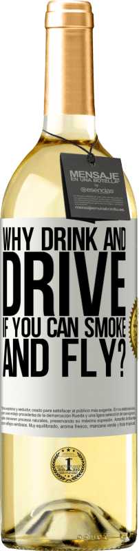 «如果您会吸烟和飞行，为什么还要酒后驾车？» WHITE版