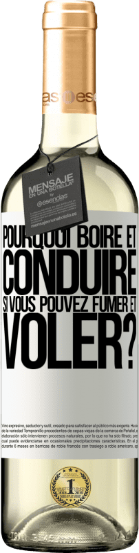 29,95 € Envoi gratuit | Vin blanc Édition WHITE pourquoi boire et conduire si vous pouvez fumer et voler? Étiquette Blanche. Étiquette personnalisable Vin jeune Récolte 2025 Verdejo