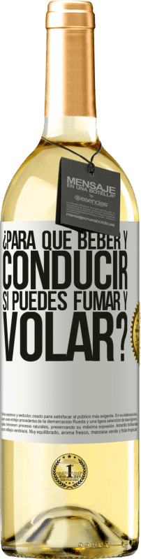 29,95 € Envío gratis | Vino Blanco Edición WHITE ¿Para que beber y conducir si puedes fumar y volar? Etiqueta Blanca. Etiqueta personalizable Vino joven Cosecha 2025 Verdejo