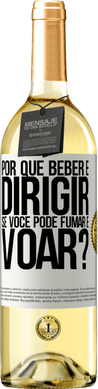 29,95 € | Vinho branco Edição WHITE por que beber e dirigir se você pode fumar e voar? Etiqueta Branca. Etiqueta personalizável Vinho jovem Colheita 2024 Verdejo