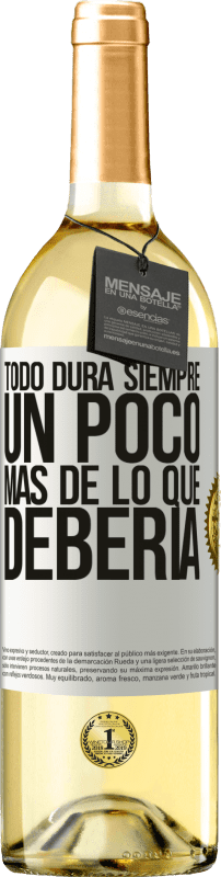 29,95 € | Vino Blanco Edición WHITE Todo dura siempre un poco más de lo que debería Etiqueta Blanca. Etiqueta personalizable Vino joven Cosecha 2024 Verdejo