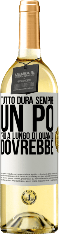 29,95 € Spedizione Gratuita | Vino bianco Edizione WHITE Tutto dura sempre un po 'più a lungo di quanto dovrebbe Etichetta Bianca. Etichetta personalizzabile Vino giovane Raccogliere 2025 Verdejo
