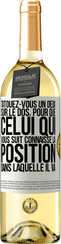 29,95 € Envoi gratuit | Vin blanc Édition WHITE Tatouez-vous un deux sur le dos, pour que celui qui vous suit connaisse la position dans laquelle il va Étiquette Blanche. Étiquette personnalisable Vin jeune Récolte 2024 Verdejo