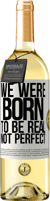 29,95 € | Белое вино Издание WHITE Мы рождены, чтобы быть реальными, а не идеальными Белая этикетка. Настраиваемая этикетка Молодое вино Урожай 2023 Verdejo