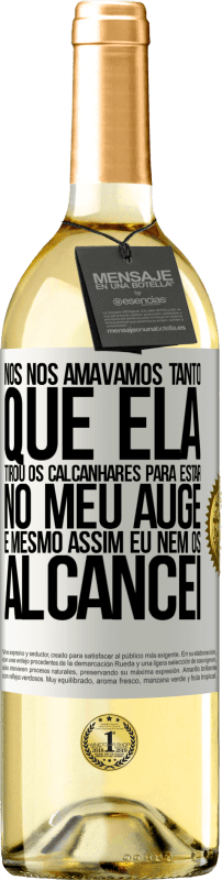 29,95 € | Vinho branco Edição WHITE Nós nos amávamos tanto que ela tirou os calcanhares para estar no meu auge, e mesmo assim eu nem os alcancei Etiqueta Branca. Etiqueta personalizável Vinho jovem Colheita 2024 Verdejo