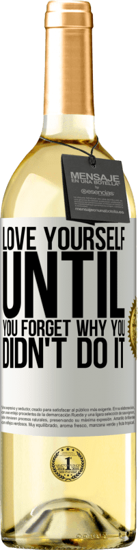 29,95 € | White Wine WHITE Edition Love yourself, until you forget why you didn't do it White Label. Customizable label Young wine Harvest 2023 Verdejo