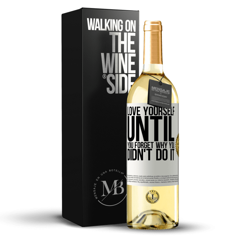 29,95 € Free Shipping | White Wine WHITE Edition Love yourself, until you forget why you didn't do it White Label. Customizable label Young wine Harvest 2024 Verdejo