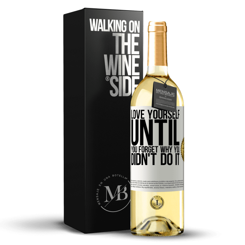 29,95 € Free Shipping | White Wine WHITE Edition Love yourself, until you forget why you didn't do it White Label. Customizable label Young wine Harvest 2025 Verdejo