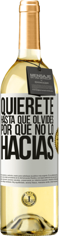 29,95 € | Vino Blanco Edición WHITE Quiérete, hasta que olvides por qué no lo hacías Etiqueta Blanca. Etiqueta personalizable Vino joven Cosecha 2024 Verdejo