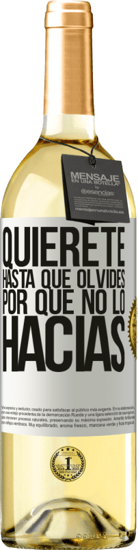 «Quiérete, hasta que olvides por qué no lo hacías» Edición WHITE
