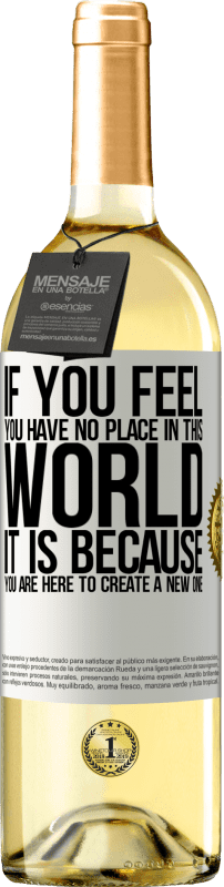 29,95 € | 白ワイン WHITEエディション あなたがこの世界に居場所がないと感じたなら、それはあなたが新しい世界を作るためにここにいるからです ホワイトラベル. カスタマイズ可能なラベル 若いワイン 収穫 2025 Verdejo