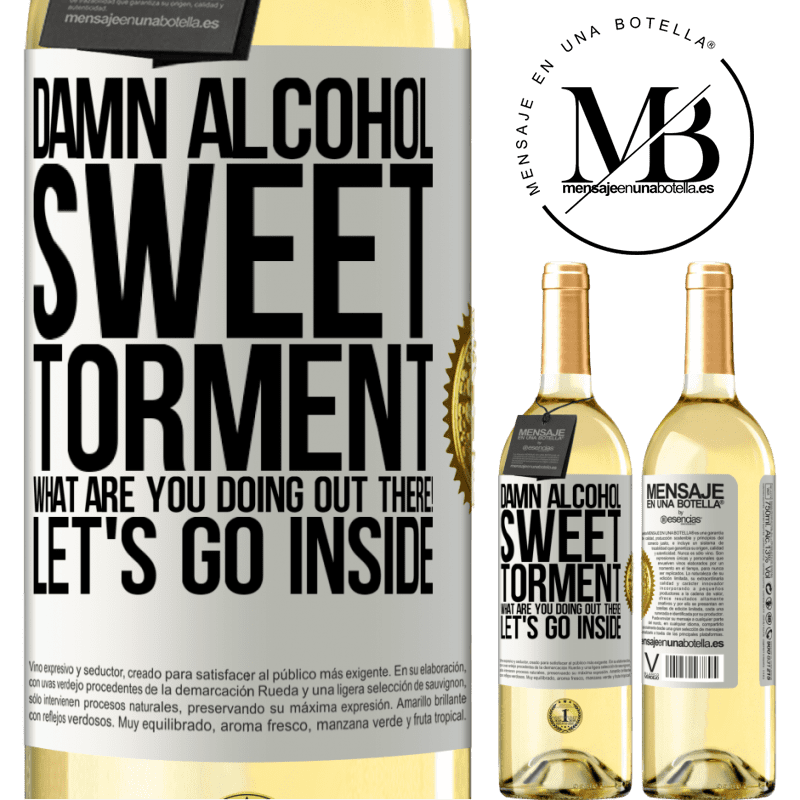 29,95 € Free Shipping | White Wine WHITE Edition Damn alcohol, sweet torment. What are you doing out there! Let's go inside White Label. Customizable label Young wine Harvest 2022 Verdejo