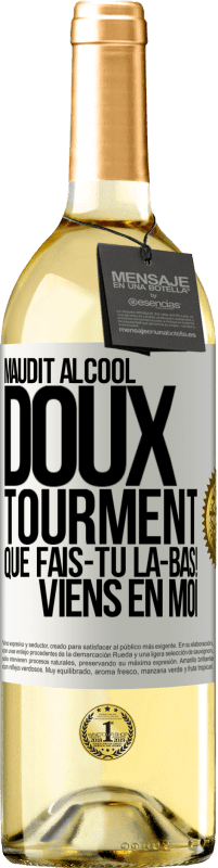 «Maudit alcool, doux tourment. Que fais-tu là-bas! Viens en moi» Édition WHITE