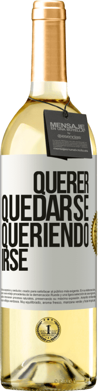 29,95 € | Vino Blanco Edición WHITE Querer quedarse queriendo irse Etiqueta Blanca. Etiqueta personalizable Vino joven Cosecha 2024 Verdejo