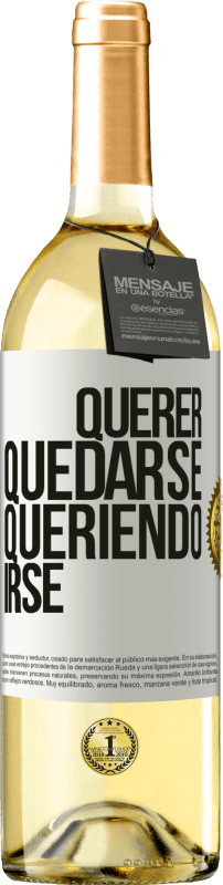 29,95 € | Vino Blanco Edición WHITE Querer quedarse queriendo irse Etiqueta Blanca. Etiqueta personalizable Vino joven Cosecha 2025 Verdejo