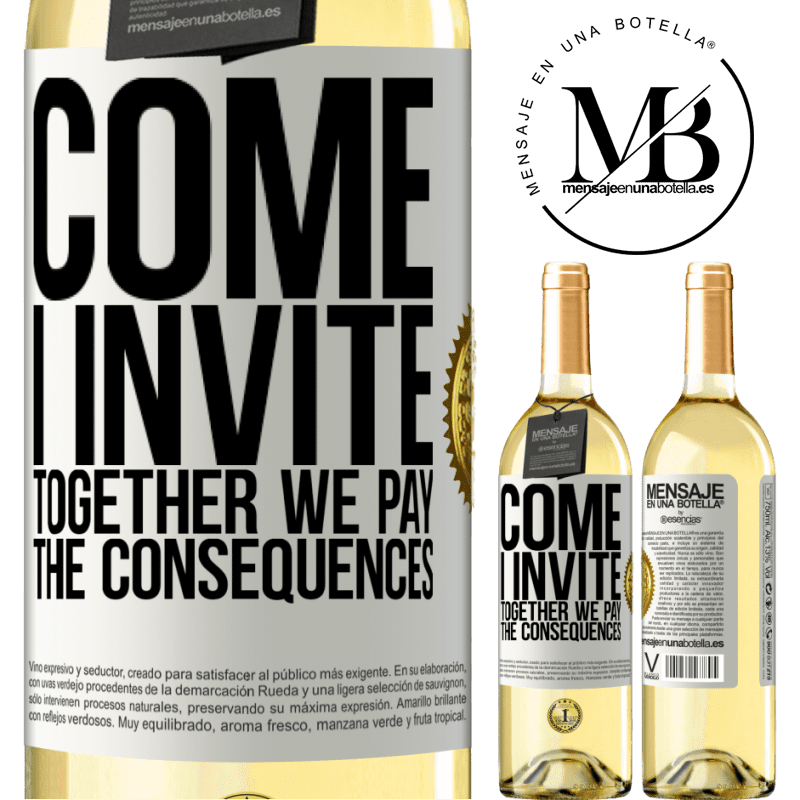 29,95 € Free Shipping | White Wine WHITE Edition Come, I invite, together we pay the consequences White Label. Customizable label Young wine Harvest 2024 Verdejo