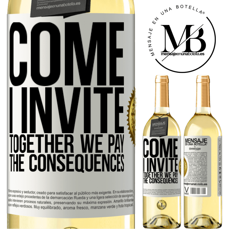 29,95 € Free Shipping | White Wine WHITE Edition Come, I invite, together we pay the consequences White Label. Customizable label Young wine Harvest 2025 Verdejo