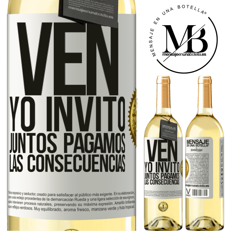 29,95 € Envío gratis | Vino Blanco Edición WHITE Ven, yo invito, juntos pagamos las consecuencias Etiqueta Blanca. Etiqueta personalizable Vino joven Cosecha 2024 Verdejo