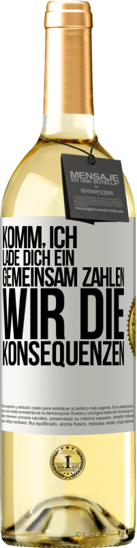 29,95 € | Weißwein WHITE Ausgabe Komm, ich lade dich ein, gemeinsam zahlen wir die Konsequenzen Weißes Etikett. Anpassbares Etikett Junger Wein Ernte 2023 Verdejo