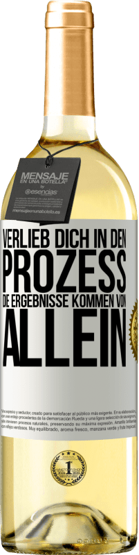 29,95 € | Weißwein WHITE Ausgabe Verlieb dich in den Prozess, die Ergebnisse kommen von allein Weißes Etikett. Anpassbares Etikett Junger Wein Ernte 2024 Verdejo