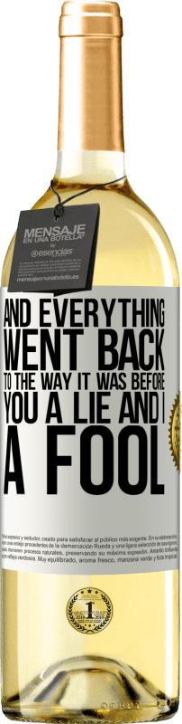 29,95 € Free Shipping | White Wine WHITE Edition And everything went back to the way it was before. You a lie and I a fool White Label. Customizable label Young wine Harvest 2023 Verdejo