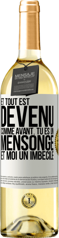 29,95 € | Vin blanc Édition WHITE Et tout est devenu comme avant. Tu es un mensonge et moi un imbécile Étiquette Blanche. Étiquette personnalisable Vin jeune Récolte 2024 Verdejo