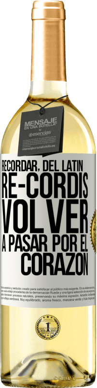 29,95 € | Vino Blanco Edición WHITE RECORDAR, del latín re-cordis, volver a pasar por el corazón Etiqueta Blanca. Etiqueta personalizable Vino joven Cosecha 2024 Verdejo