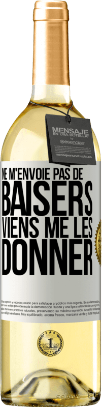 29,95 € | Vin blanc Édition WHITE Ne m'envoie pas de baisers, viens me les donner Étiquette Blanche. Étiquette personnalisable Vin jeune Récolte 2025 Verdejo