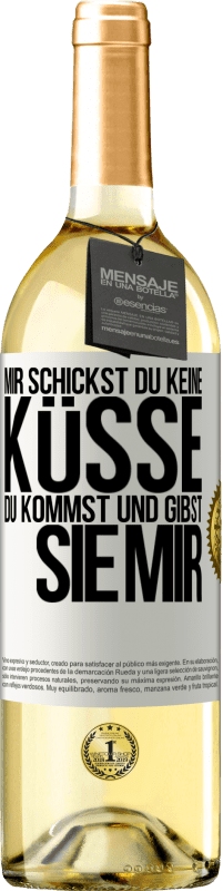 29,95 € | Weißwein WHITE Ausgabe Mir Schickst du keine Küsse, du kommst und gibst sie mir Weißes Etikett. Anpassbares Etikett Junger Wein Ernte 2025 Verdejo